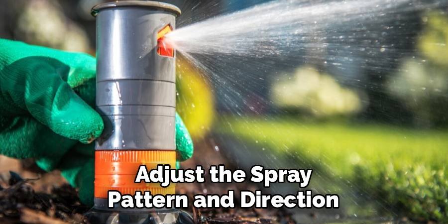 Adjust the Spray Pattern and Direction