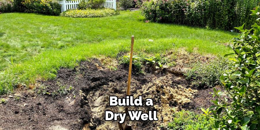 Build a Dry Well
