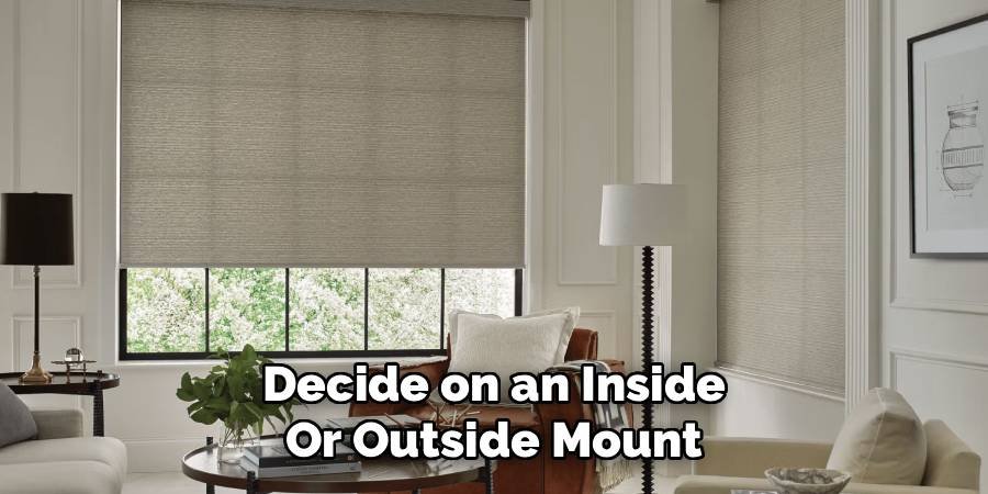 Decide on an Inside or Outside Mount