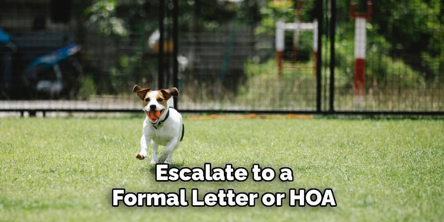 Escalate to a Formal Letter or HOA