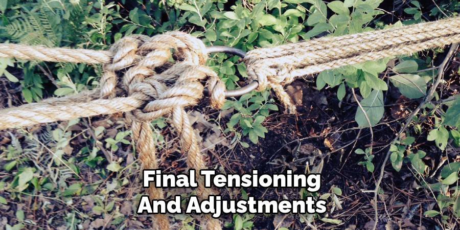 Final Tensioning and Adjustments
