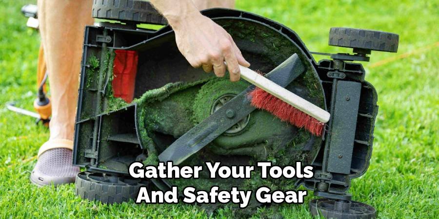 Gather Your Tools and Safety Gear