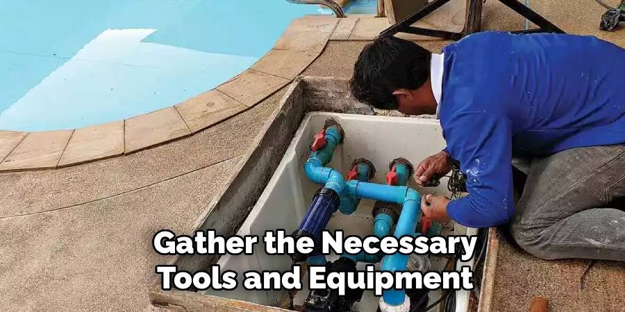 Gather the Necessary Tools and Equipment