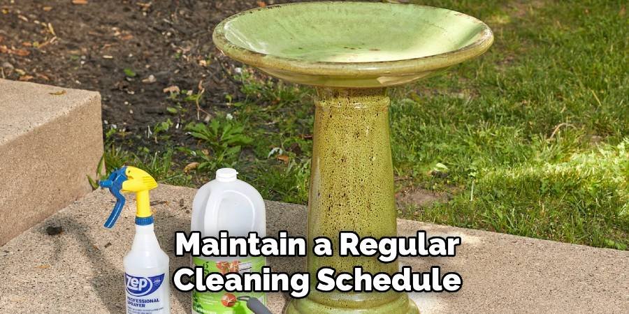 Maintain a Regular Cleaning Schedule