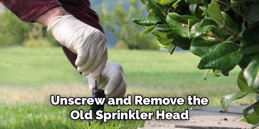 Unscrew and Remove the Old Sprinkler Head