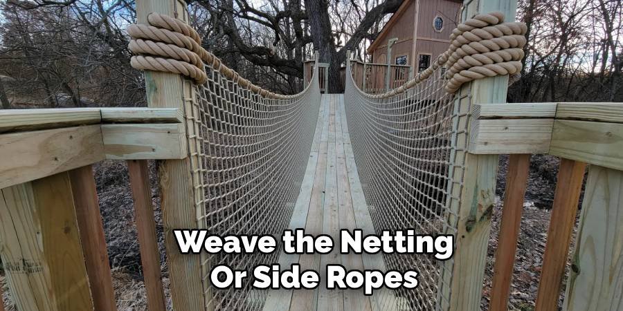 Weave the Netting or Side Ropes