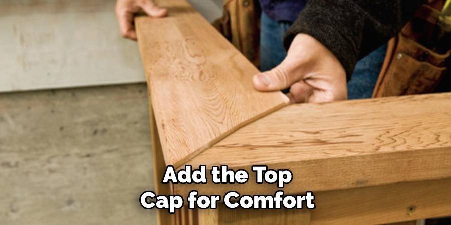 Add the Top Cap for Comfort