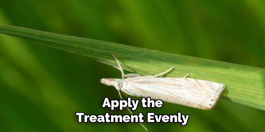 Apply the Treatment Evenly