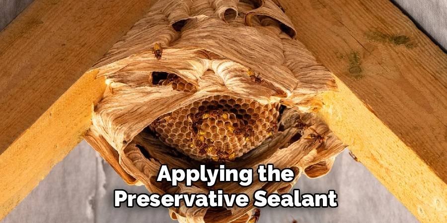 Applying the Preservative Sealant