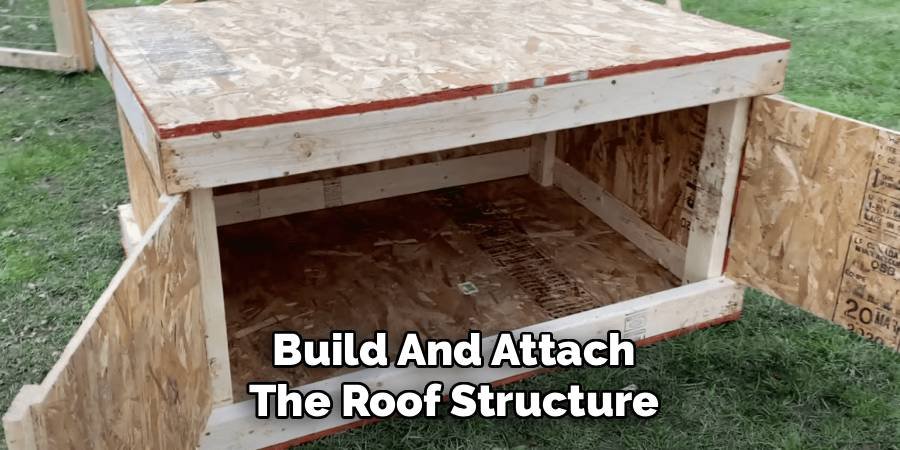 Build And Attach The Roof Structure