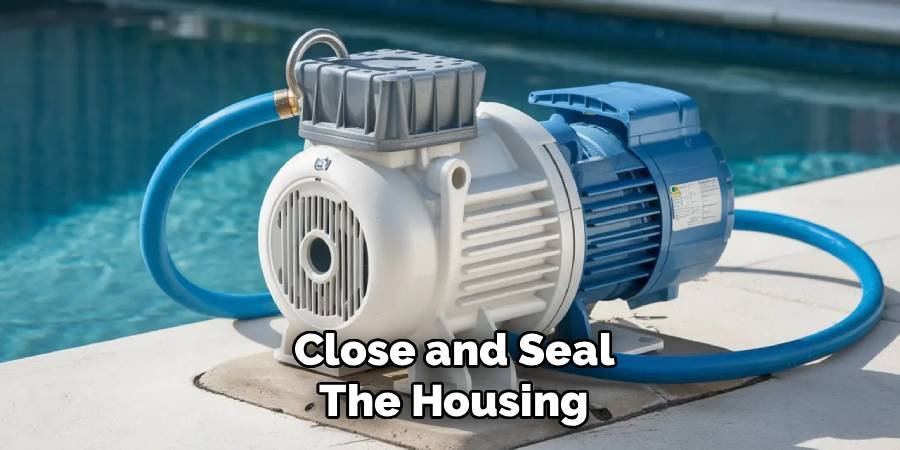 Close and Seal the Housing