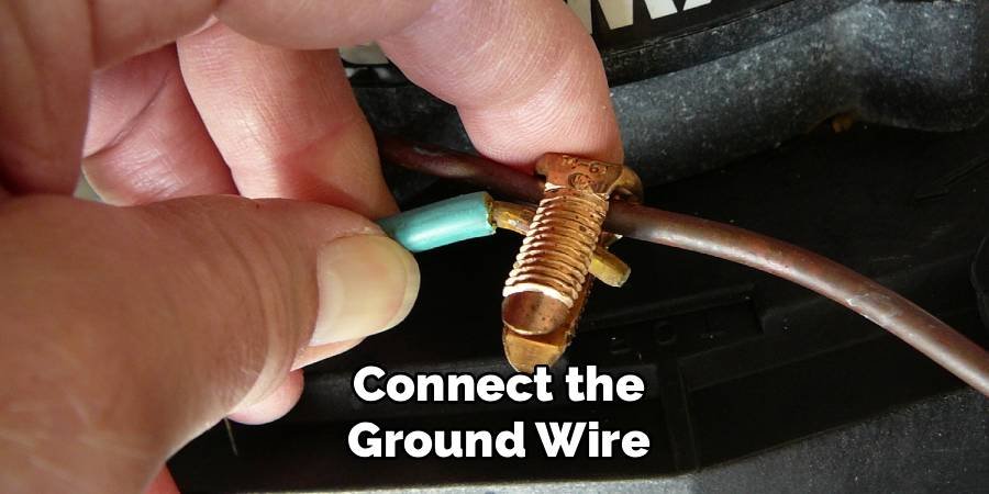 Connect the Ground Wire