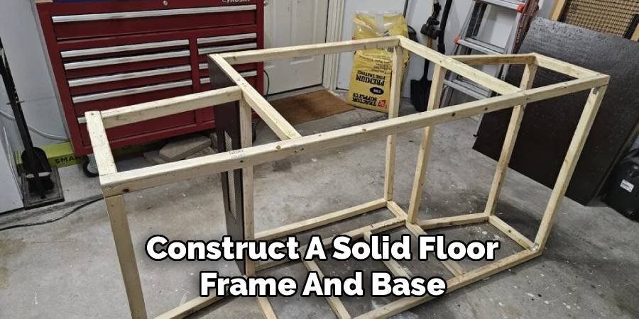 Construct A Solid Floor Frame And Base