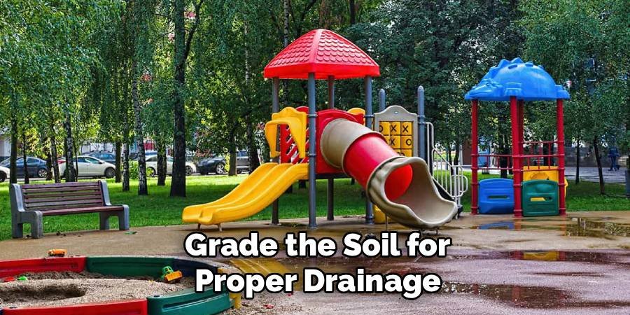 Grade the Soil for Proper Drainage