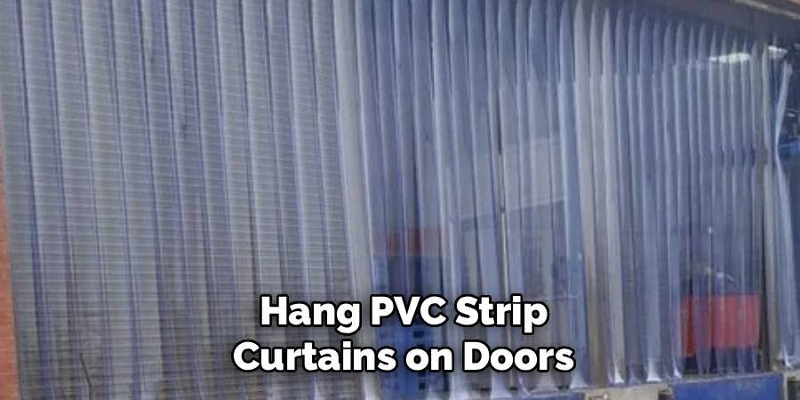 Hang PVC Strip Curtains on Doors