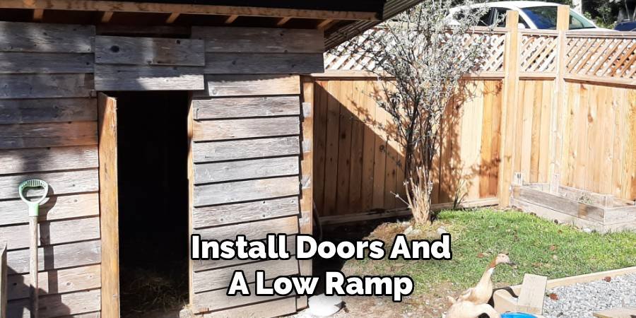Install Doors And A Low Ramp