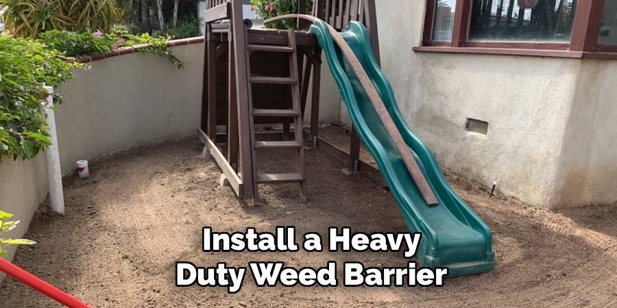 Install a Heavy-Duty Weed Barrier