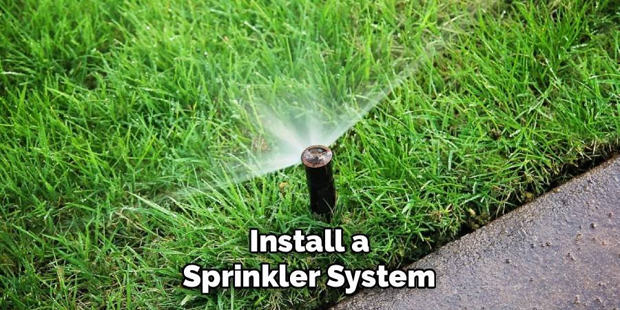 Install a Sprinkler System