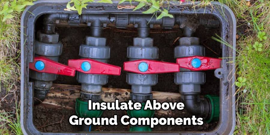 Insulate Above-Ground Components
