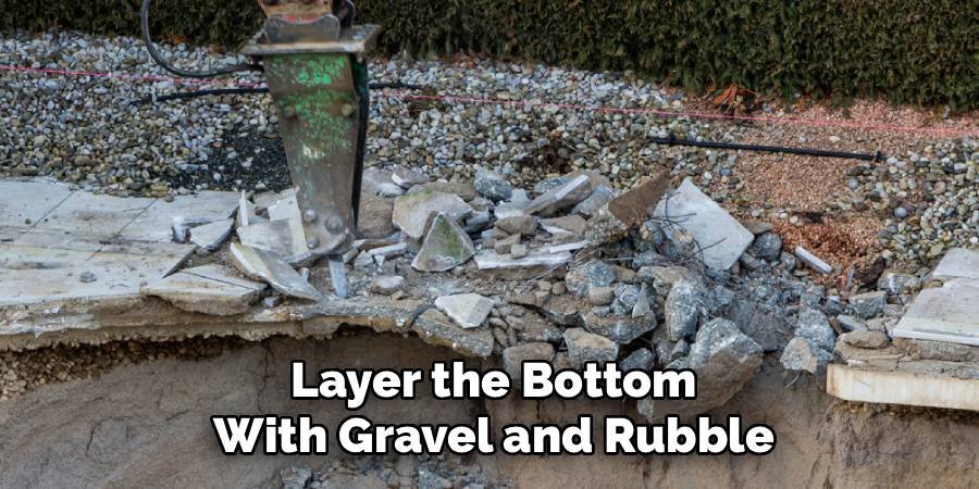 Layer the Bottom with Gravel and Rubble