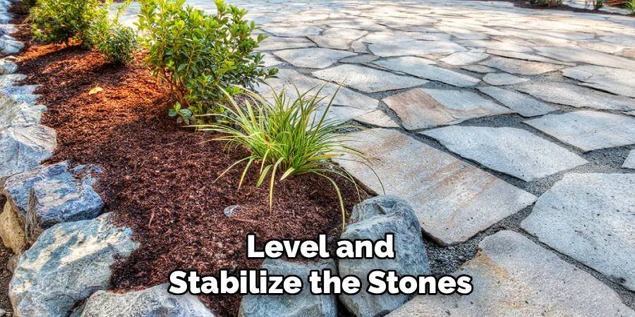 Level and Stabilize the Stones