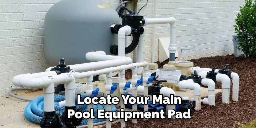 Locate Your Main Pool Equipment Pad