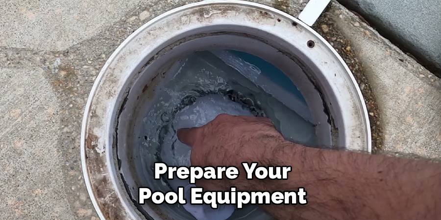 Prepare Your Pool Equipment