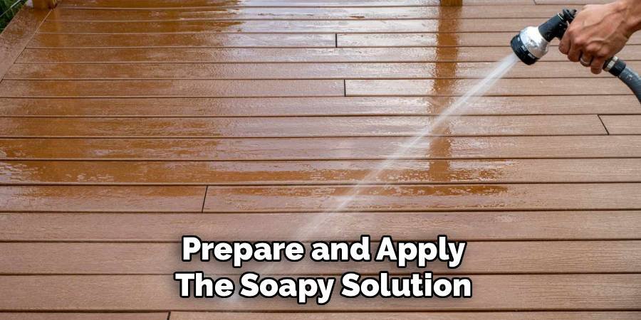 Prepare and Apply the Soapy Solution