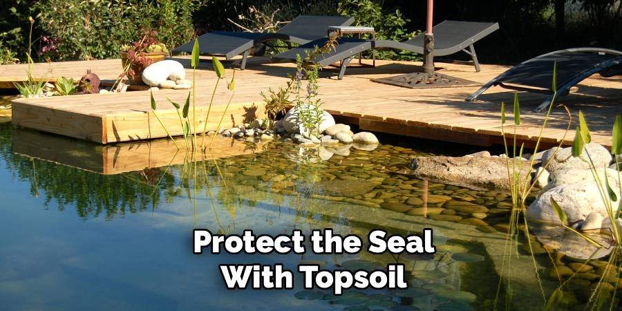 Protect the Seal with Topsoil