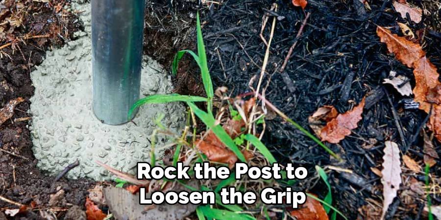 Rock the Post to Loosen the Grip
