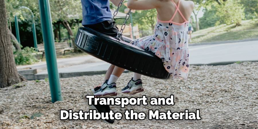 Transport and Distribute the Material