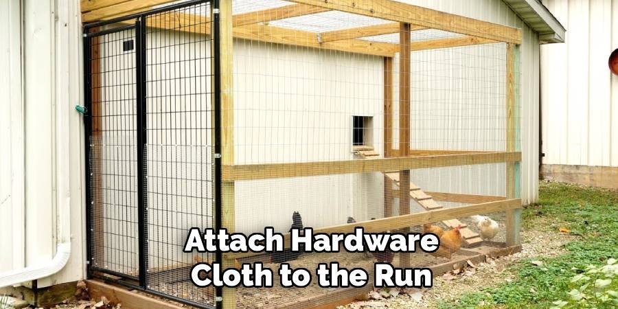 Attach Hardware Cloth to the Run