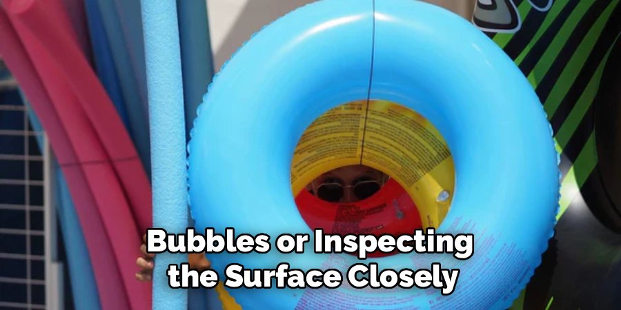 Bubbles or Inspecting 
the Surface Closely