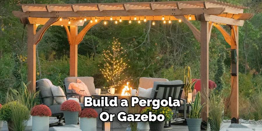 Build a Pergola or Gazebo