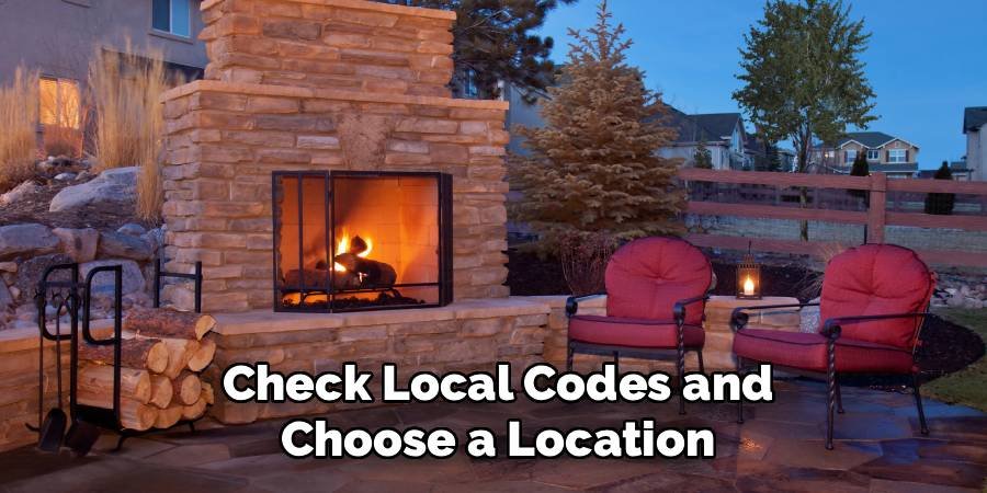Check Local Codes and Choose a Location