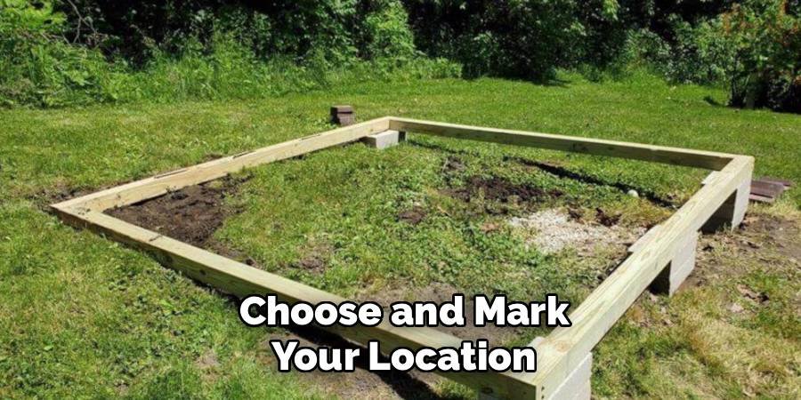 Choose and Mark Your Location