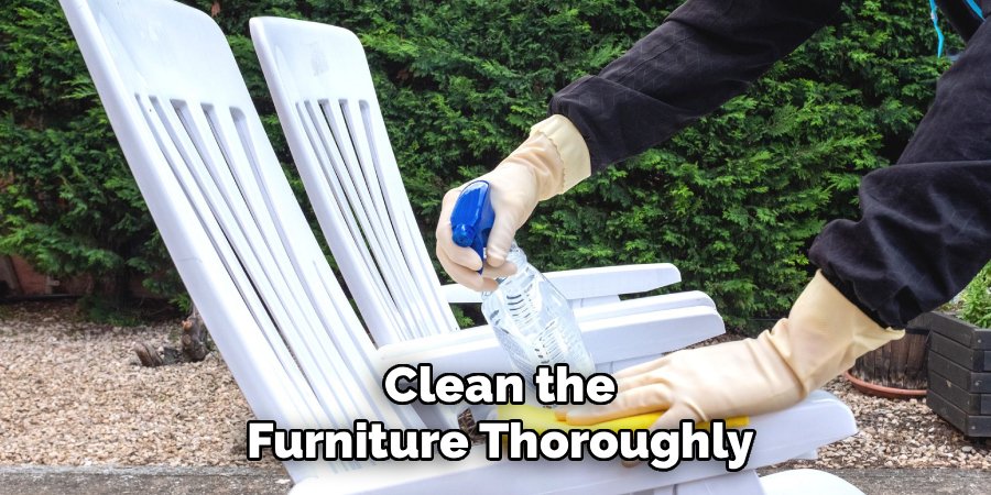 Clean the Furniture Thoroughly