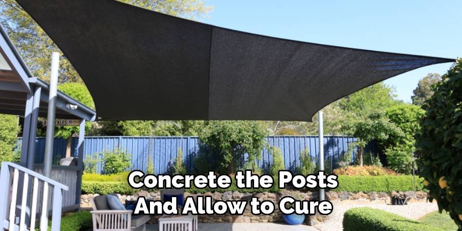Concrete the Posts and Allow to Cure