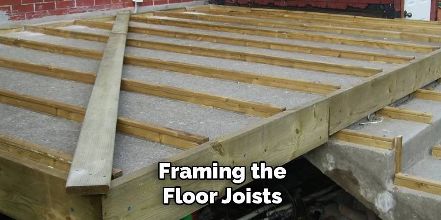 Framing the Floor Joists