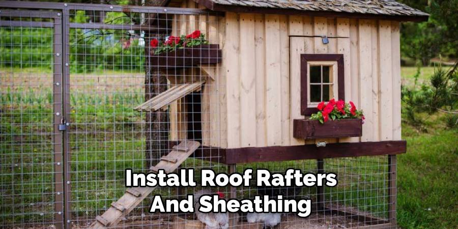 Install Roof Rafters and Sheathing