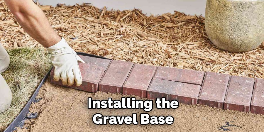 Installing the Gravel Base