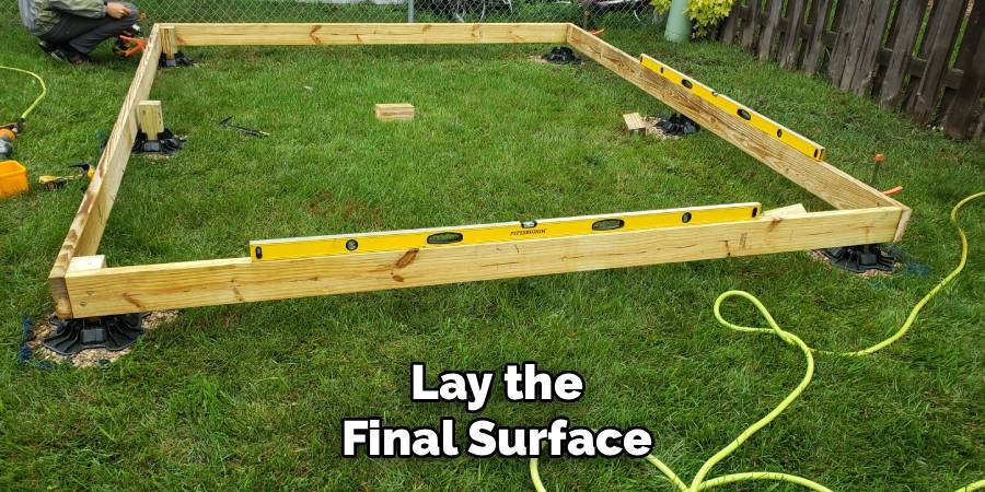 Lay the Final Surface