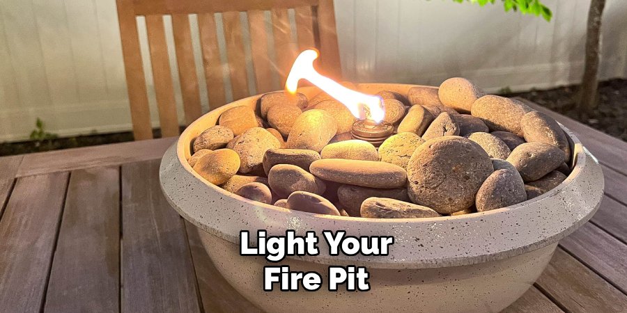 Light Your Fire Pit