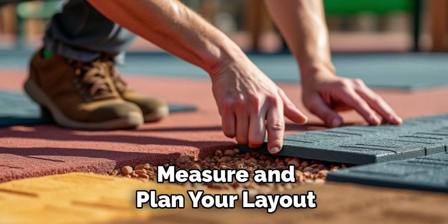 Measure and Plan Your Layout