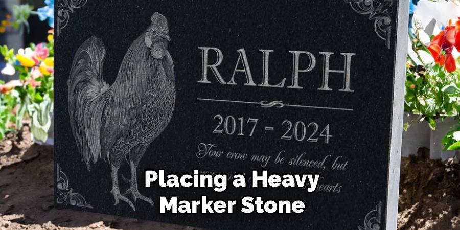 Placing a Heavy Marker Stone
