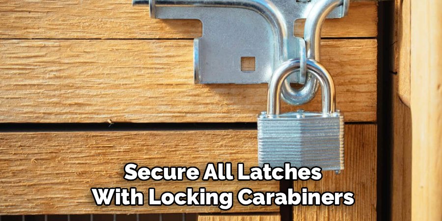 Secure All Latches with Locking Carabiners