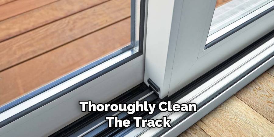 Thoroughly Clean the Track