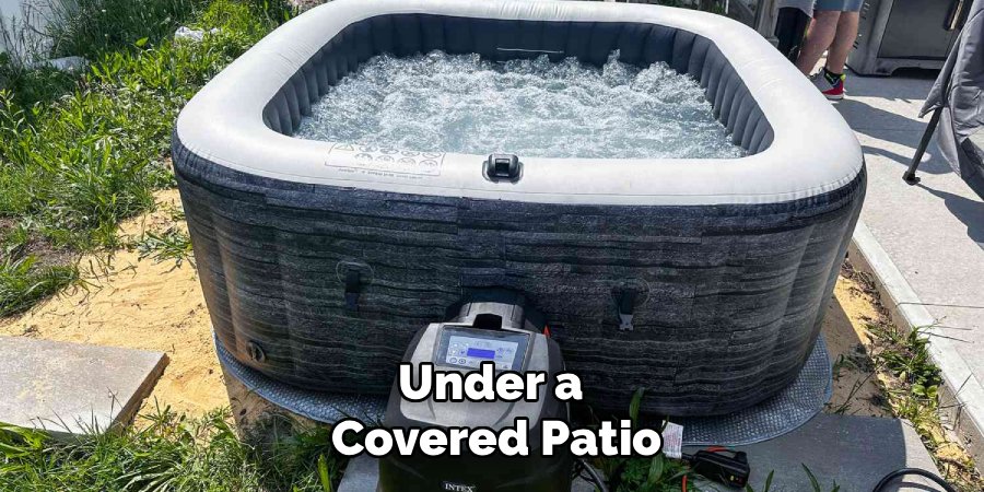 Under a
Covered Patio