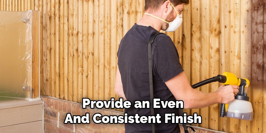 Provide an Even
And Consistent Finish