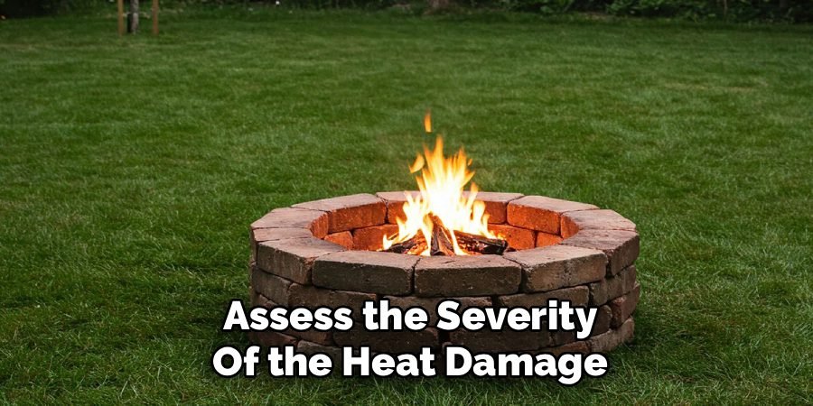 Assess the Severity of the Heat Damage